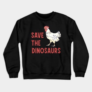 Save the dinosaurs Crewneck Sweatshirt